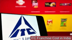 ITC Franchise Cost in India