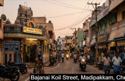 Bajanai Koil Street, Madipakkam, Chennai: A Complete Guide